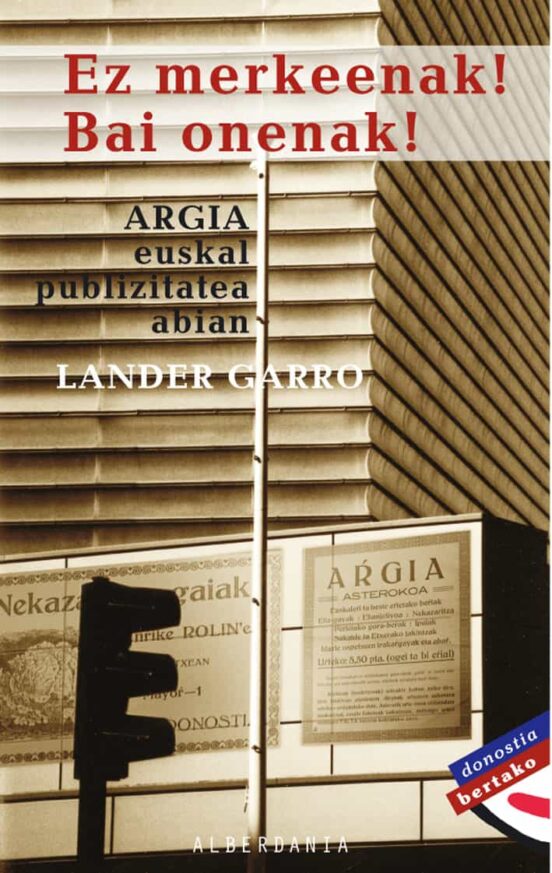 Ez Merkeenak Bai Oneneak!: Argia Euskal Publizitatea Abian