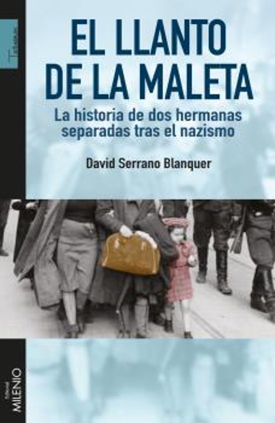 El Llanto De La Maleta: La Historia De Dos Hermanas Separadas Tras El