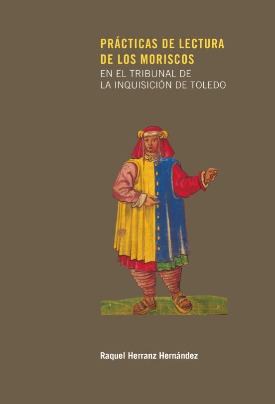 Prácticas De Lectura De Los Moriscos En El Tribunal De La Inquisi Ción