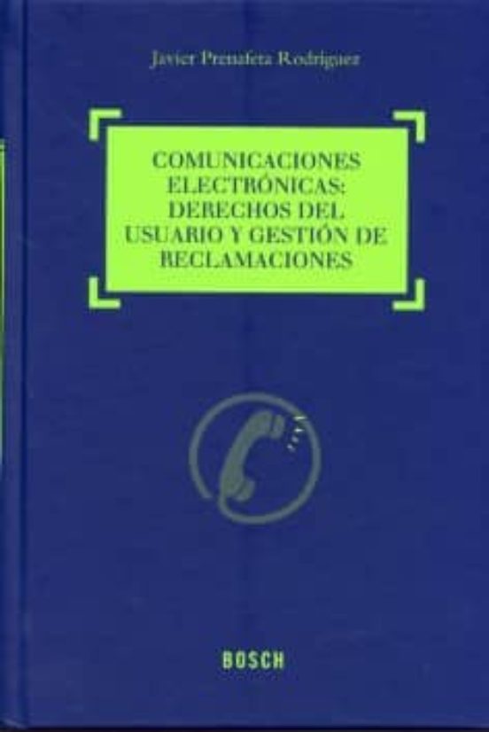 Comunicaciones Electrónicas. Derechos Del Usuario Y Gestión De Reclamaciones