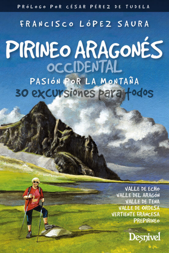 Pirineo Aragones Occidental. Pasion por la Montaña. 30 Excursiones Par