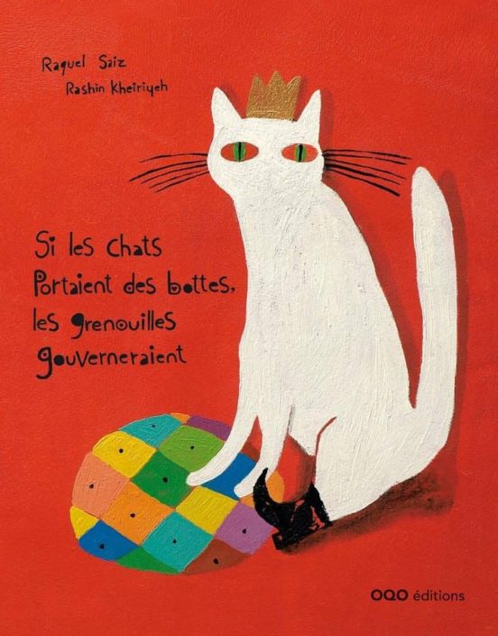 Si Les Chats Portaient Des Bottes Les Grenouilles Gouverneraient