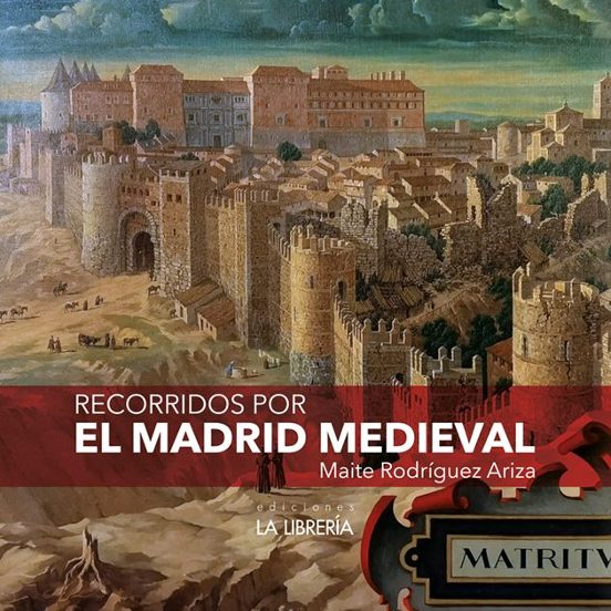 Recorridos Por El Madrid Medieval
