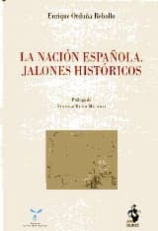 La Nación Española. Jalones Históricos