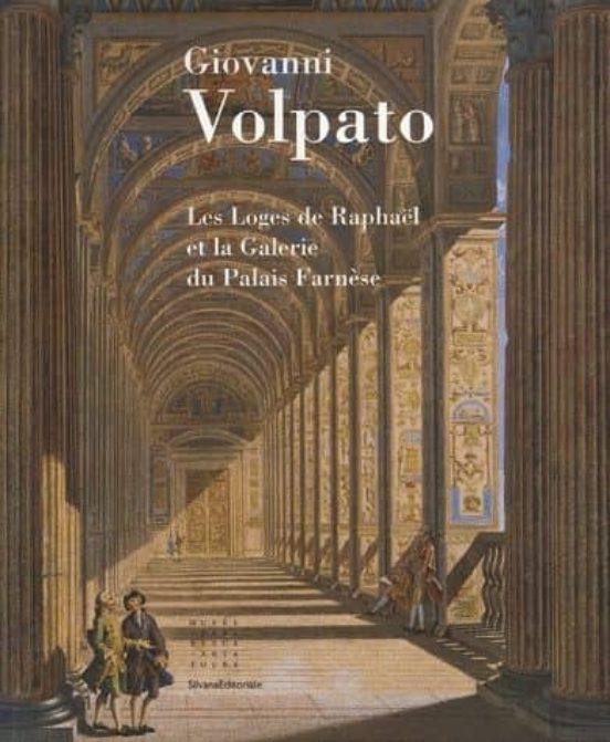 Giovanni Volpato. Les Loges De Raphael Et La Galerie Du Palais Farnese