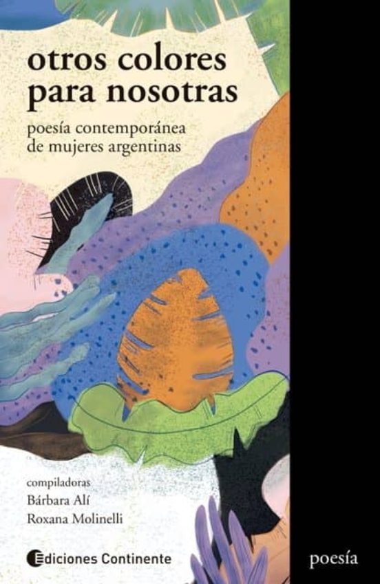 Otros Colores Para Nosotras: Poesía Contemporánea De Mujeres Argentina