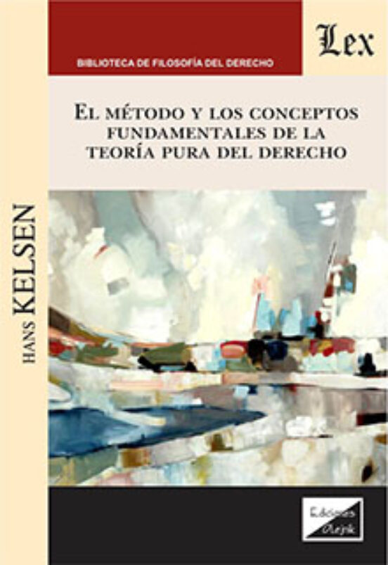 El Metodo Y Los Conceptos Fundamentales De La Teoria Pura Del Derecho