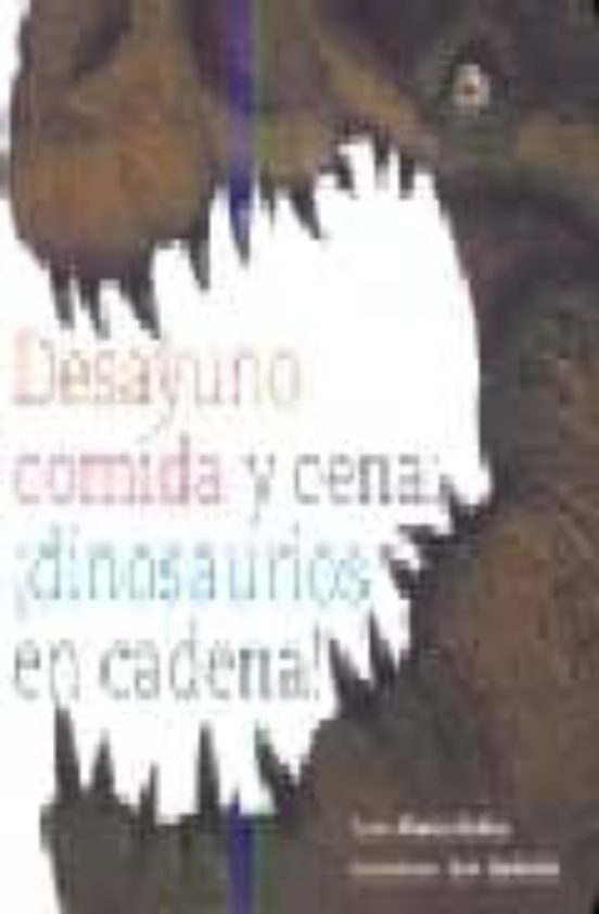 Desayuno Comida Y Cena: Dinosaurios En Cadena