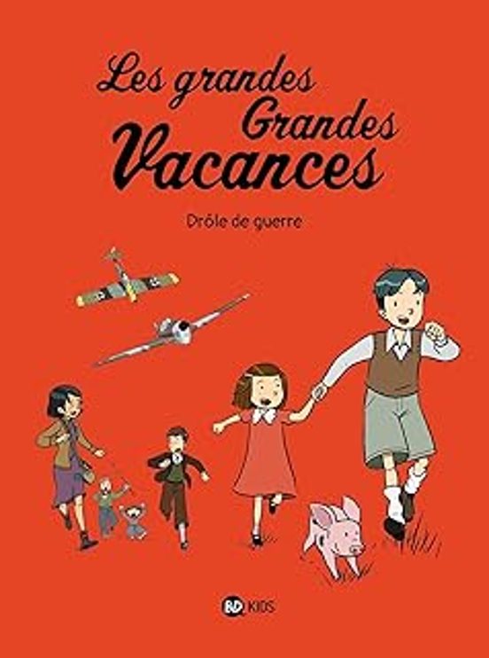 Les Grandes Grandes Vacances. Vol. 1. Drôle de Guerre