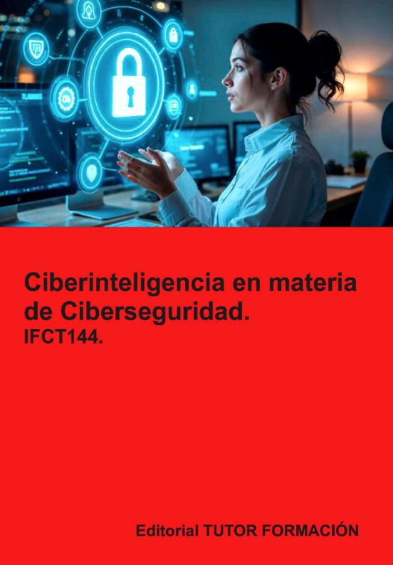IFCT144. Ciberinteligencia en materia de ciberseguridad