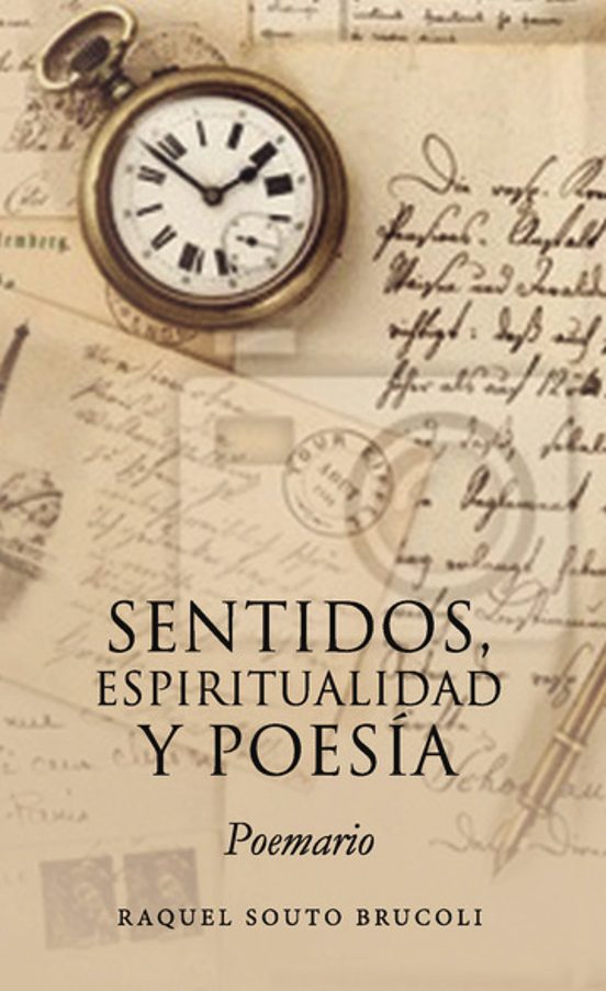 Sentidos Espiritualidad y Poesía. Poemario
