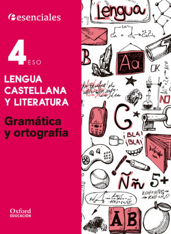 Esenciales Oxford. Lengua Castellana Y Literatura. Gramática Y Ortogra