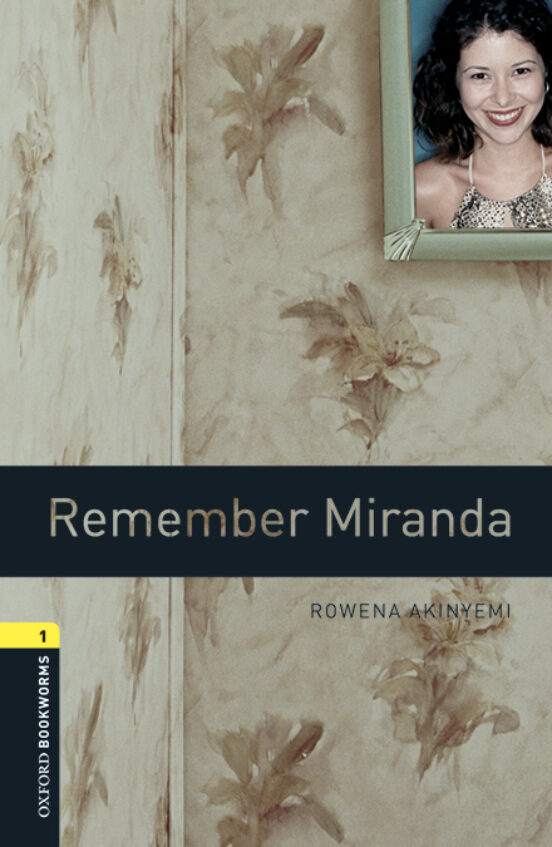 Oxford Bookworms Library 1. Remember Miranda
