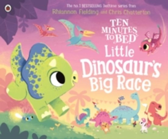Ten Minutes To Bed: Little Dinosaurs Big Race