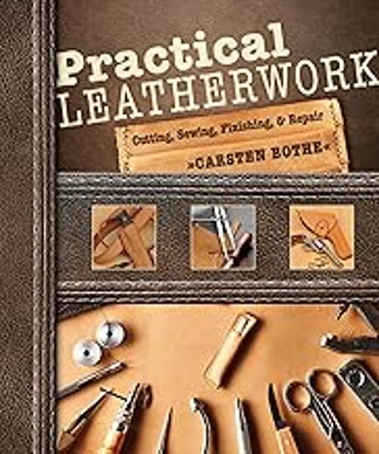 Practical Leatherwork: Cutting Sewing Finishing & Repair