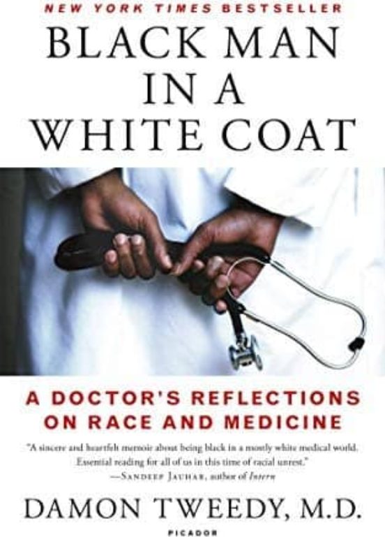 Black Man In A White Coat: A Docto S Reflections On Race And Medicine