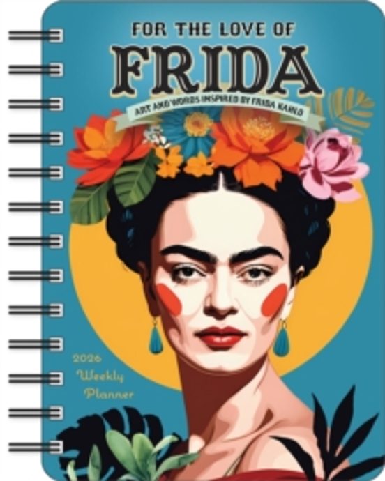 For The Love Of Frida 2026 Weekly Planner Calendar