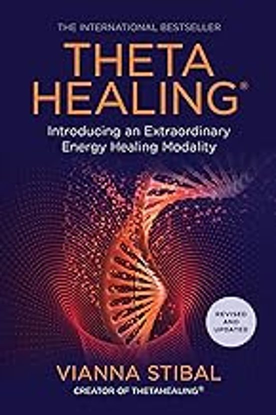 Thetahealing : Introducing An Extraordinary Energy Healing Modality