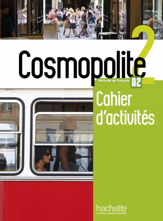 Cosmopolite Méthode De Français A2 : Cahier D Activités