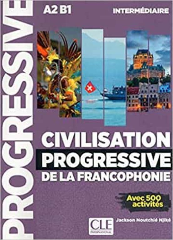 Civilisation Progressive De La Francophonie. A2-b1 Intermediaire