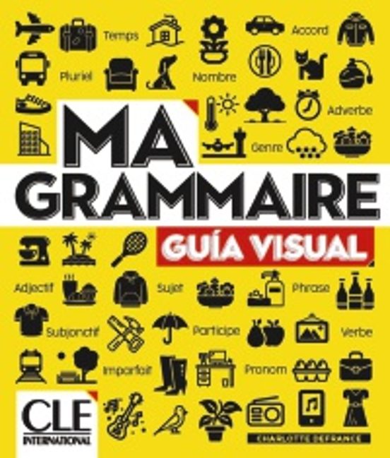 Ma Grammaire. Guia Visual. Version Española. Niveaux A1 / B2
