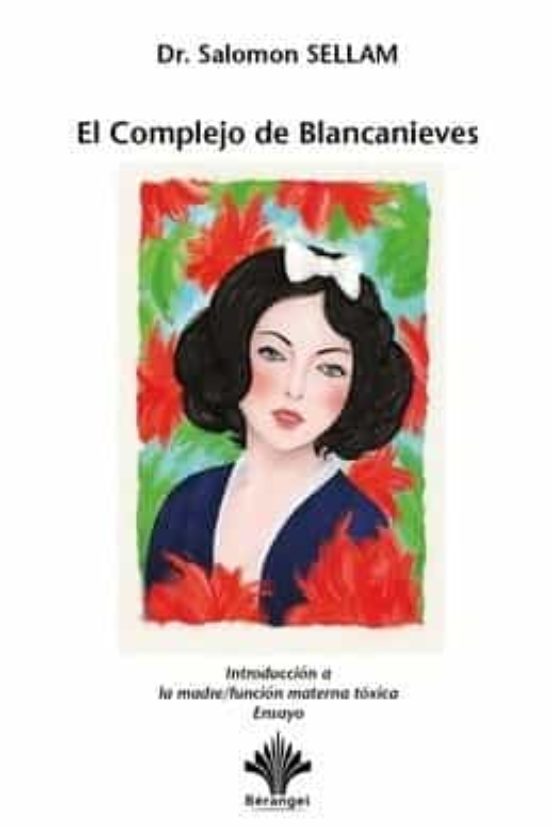 El Complejo De Blancanieves. Introducción A La Madre / Función Ma Tern