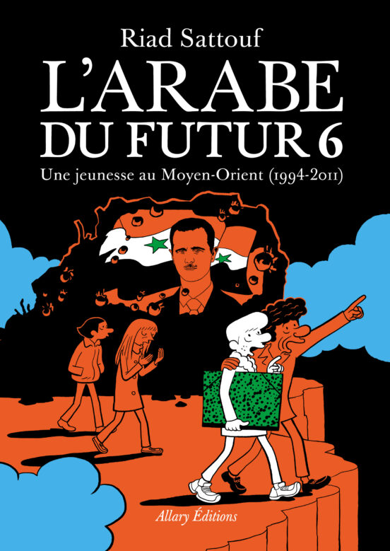 L Arabe Du Futur. Vol. 6. Une Jeunesse Au Moyen-orient