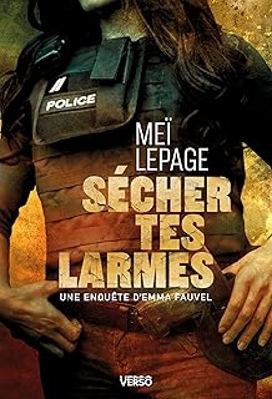 Sécher Tes Larmes: Une Enquête D Emma Fauvel