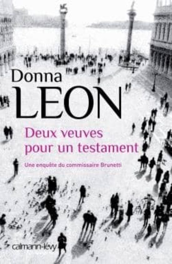 Une Enquete du Commissaire Brunetti: Deux Veuves Pour un Testamen T