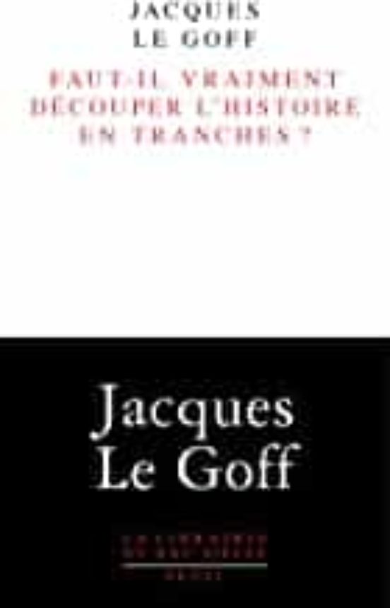 Faut-il Vraiment Découper L Histoire En Tranches ?