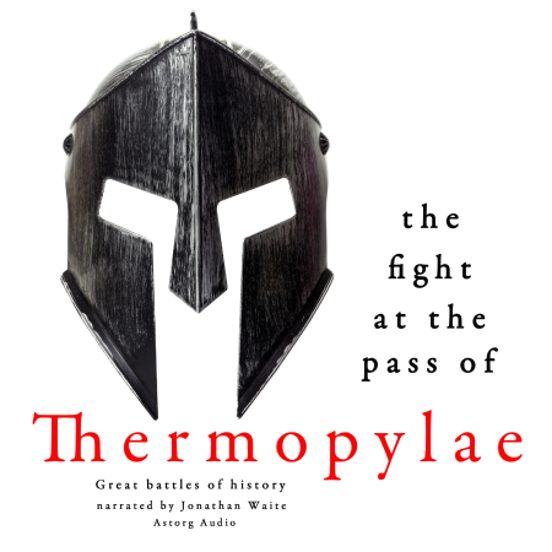 The Fight At The Pass Of Thermopylae: Great Battles Of History