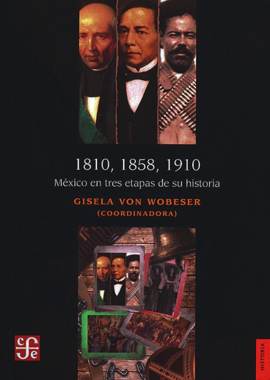 1810 1858 1910. Mexico En Tres Etapas De Su Historia