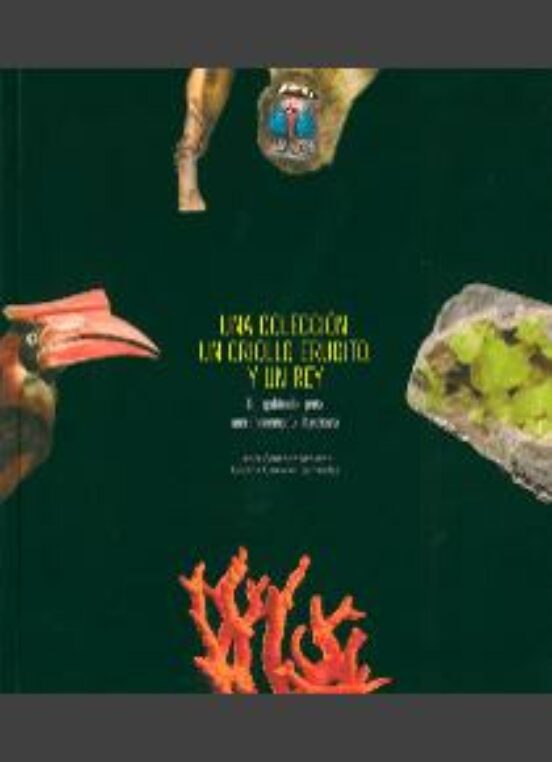 Una Colección Un Criollo Erudito Y Un Rey