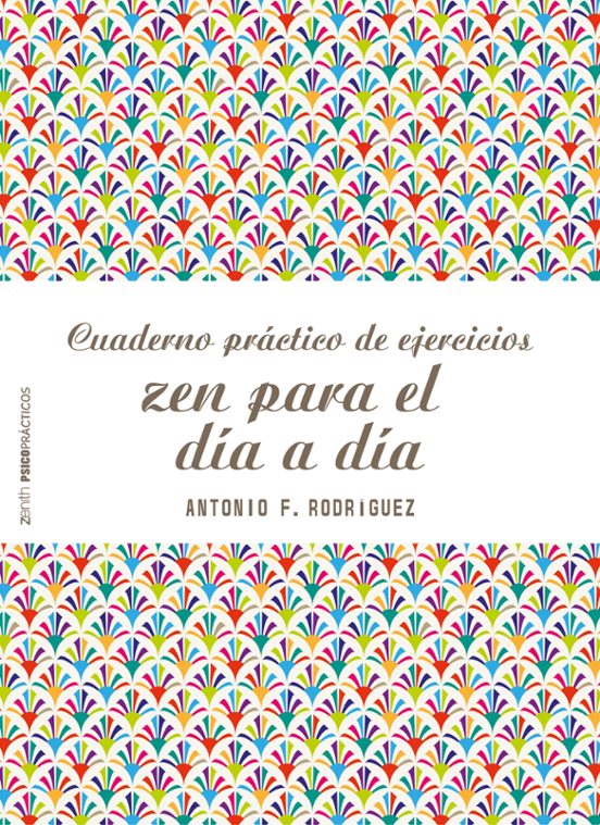 Cuaderno Práctico De Ejercicios Zen Para El Día A Día