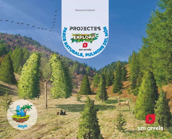 Parcs Naturals Pulmons del Món 4 Anys. Projectes Explora