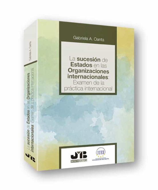La Sucesión De Estados En Las Organizaciones Internacionales: Examen De La Práctica Internacional