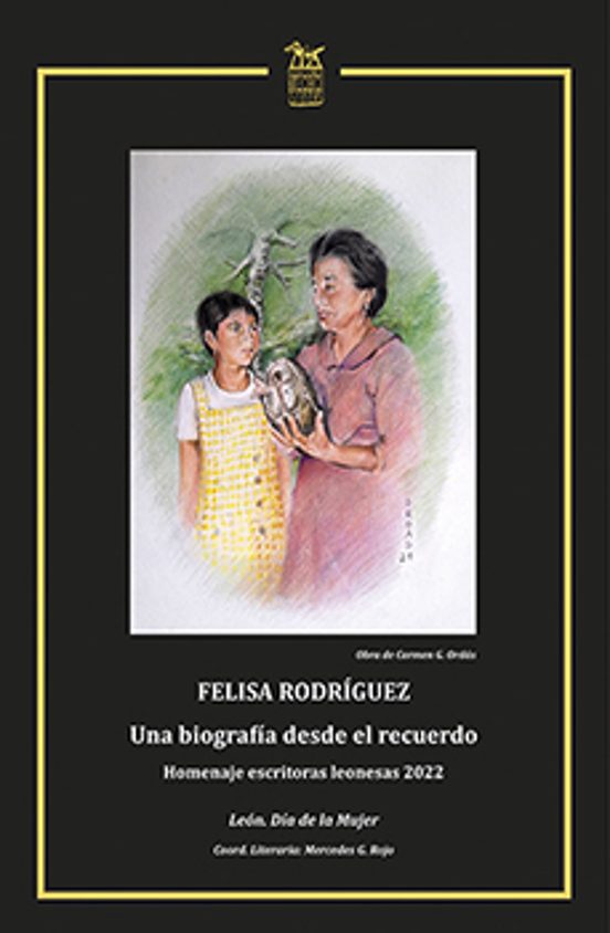 Felisa Rodríguez. Una Biografía Desde El Recuerdo