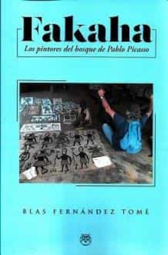 Fakaha. Los Pintores Del Bosque De Pablo Picasso