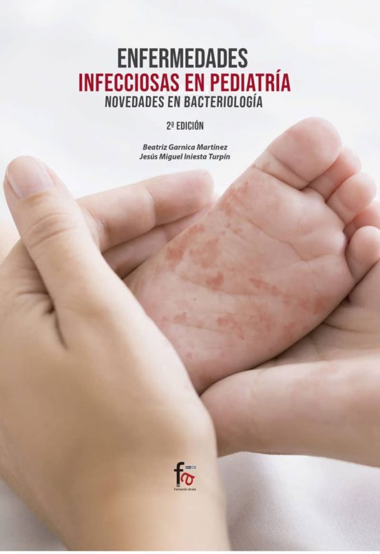 Enfermedades Infecciosas En Pediatría: Novedades En Bacteriología. 2.ª Ed