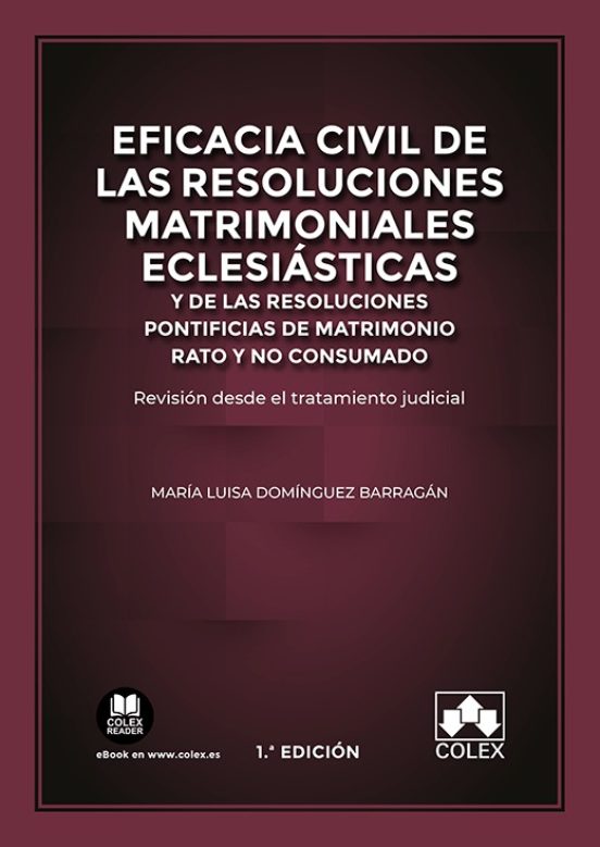 Eficacia Civil De Las Resoluciones Matrimoniales Eclesiásticas Y De Las Resoluciones Pontificias De Matrimonio Rato Y No Consumado