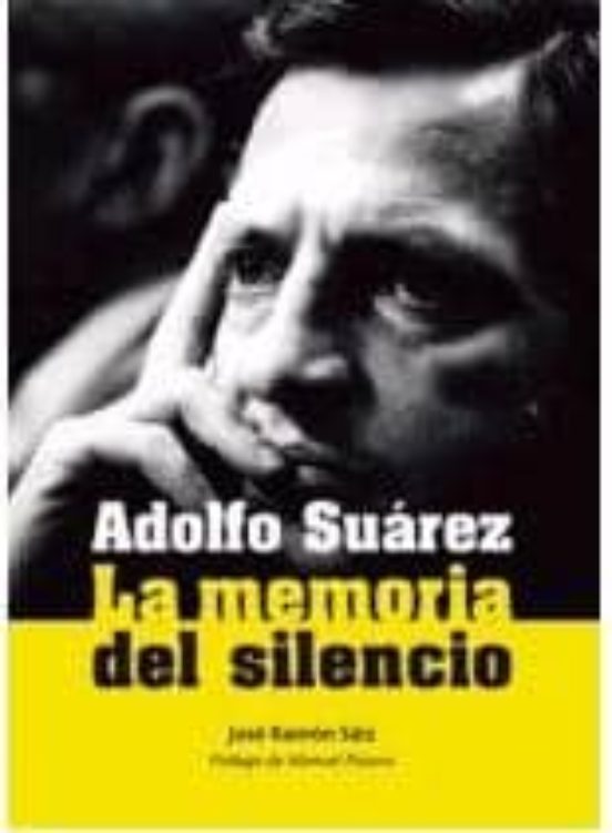 Adolfo Suarez La Memoria Del Silencio