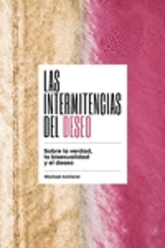 Las Intermitencias Del Deseo