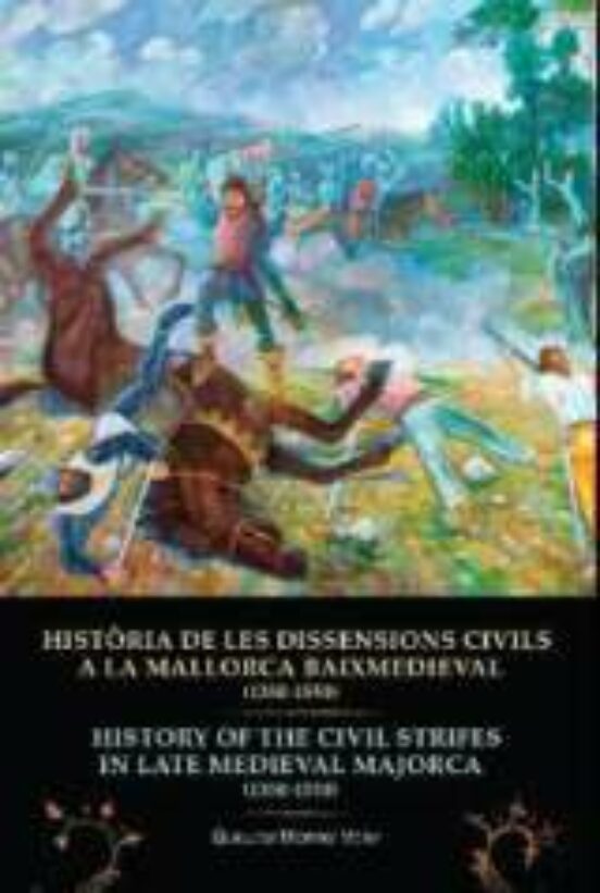 Historia De Les Dissensions Civils A La Mallorca Baixmedieval