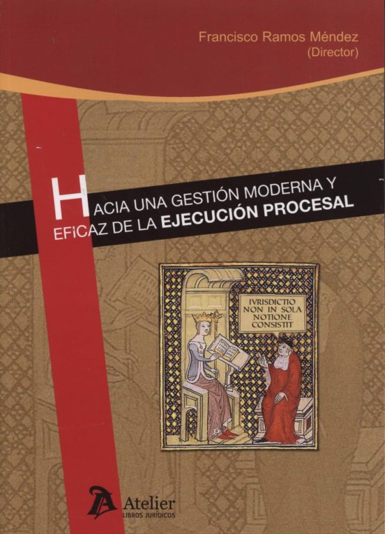 Hacia Una Gestión Moderna Y Eficaz De La Ejecución Procesal