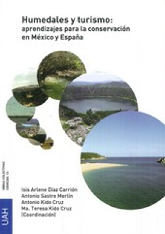 Humedales Y Turismo: Aprendizajes Para La Conservación En México Y España