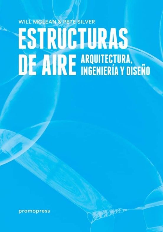 Estructuras De Aire: Arquitectura Ingenieria Y Diseño