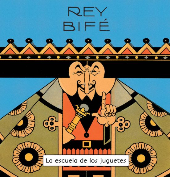 La Escuela De Los Juguetes: Rey Bife