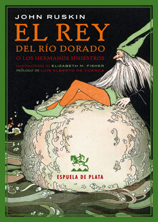El Rey Del Rio Dorado O Los Hermanos Siniestros: Una Leyenda De Estiri