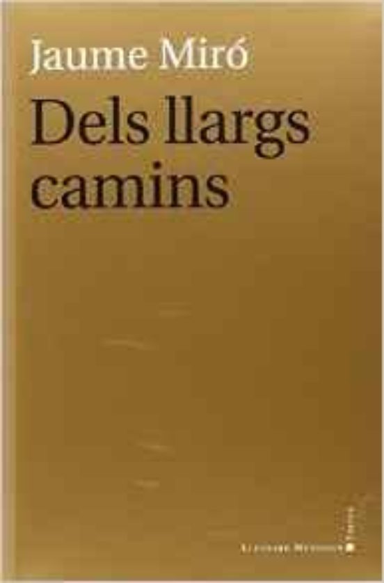Dels llargs camins