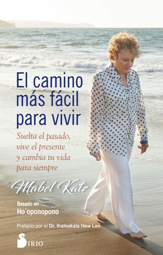 El Camino Mas Facil Para Vivir:suelta El Pasado Vive El Presente Y Cam